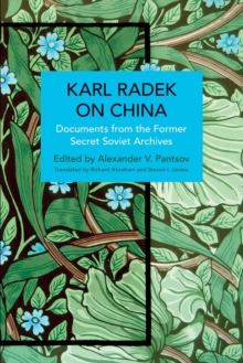 Karl Radek on China : Documents from the Former Secret Soviet Archives