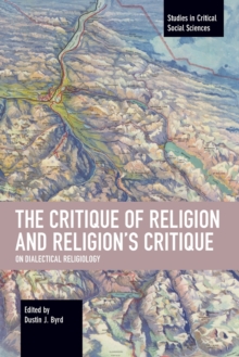 The Critique of Religion and Religion’s Critique : On Dialectical Religiology