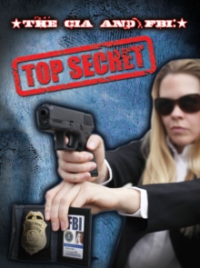 The CIA and FBI : Top Secret