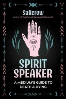 Spirit Speaker : A Medium's Guide to Death and Dying