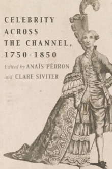 Celebrity Across the Channel, 1750-1850