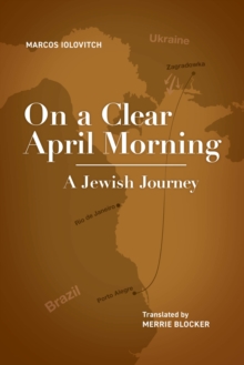 On a Clear April Morning : A Jewish Journey