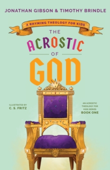 The Acrostic of God : A Rhyming Theology for Kids