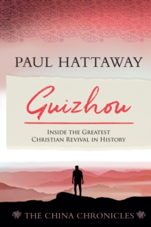 Guizhou : Inside the Greatest Christian Revival in History