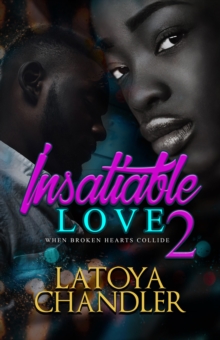 Insatiable Love 2 : When Broken Hearts Collide