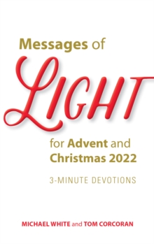 Messages of Light for Advent and Christmas 2022 : 3-Minute Devotions