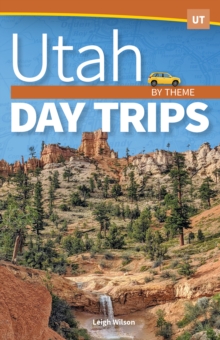 Utah Day Trips by Theme