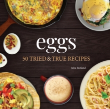 Eggs : 50 Tried & True Recipes