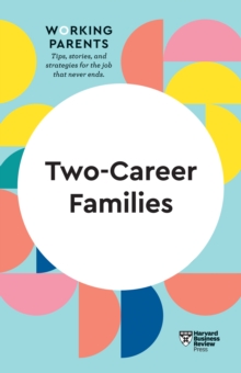 Two-Career Families (HBR Working Parents Series)