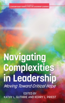 Navigating Complexities in Leadership : Moving Toward Critical Hope