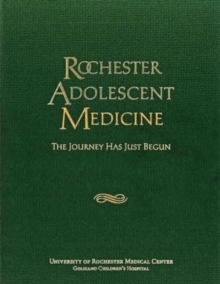 Rochester Adolescent Medicine : The Journey Has Just Begun