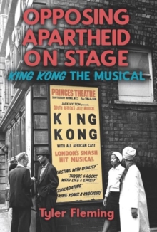 Opposing Apartheid on Stage : King Kong the Musical