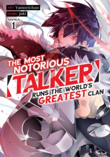 The Most Notorious Talker Runs the Worlds Greatest Clan (Manga) Vol. 1