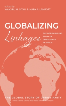 Globalizing Linkages : The Intermingling Story of Christianity in Africa