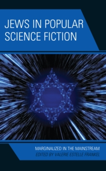 Jews in Popular Science Fiction : Marginalized in the Mainstream