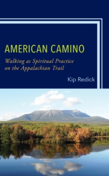 American Camino : Walking as Spiritual Practice on the Appalachian Trail