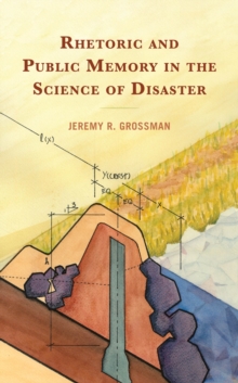 Rhetoric and Public Memory in the Science of Disaster