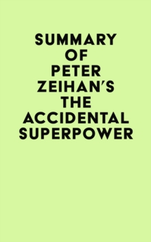 Summary of Peter Zeihan's The Accidental Superpower