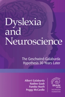 Dyslexia and Neuroscience : The Geschwind-Galaburda Hypothesis 30 Years Later