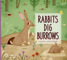 Rabbits Dig Burrows : Animal Builders