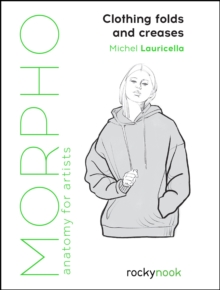 Morpho: Clothing Folds and Creases : Anatomy for Artists