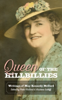 Queen of the Hillbillies : The Writings of May Kennedy McCord