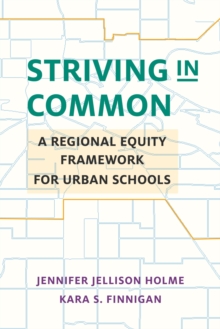 Striving in Common : A Regional Equity Framework for Urban Schools