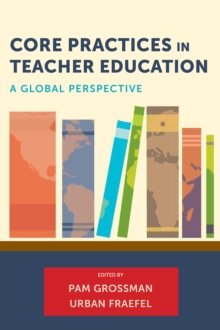 Core Practices in Teacher Education : A Global Perspective