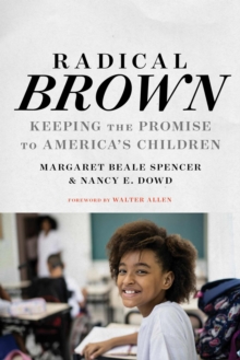 Radical Brown : Keeping the Promise to America's Children