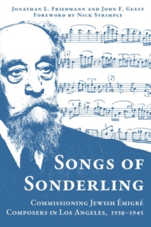 Songs of Sonderling : Commissioning Jewish Emigre Composers in Los Angeles, 1938-1945
