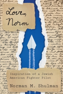 Love, Norm : Inspiration of a Jewish American Fighter Pilot