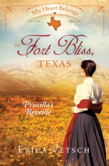 My Heart Belongs in Fort Bliss, Texas : Priscilla's Reveille