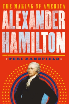 Alexander Hamilton : The Making of America #1