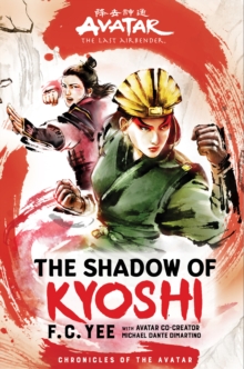 Avatar, The Last Airbender: The Shadow of Kyoshi (Chronicles of the Avatar Book 2)