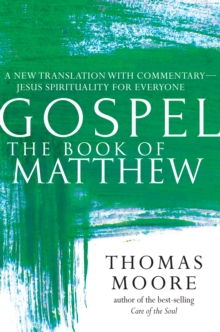 Gospel-The Book of Matthew : A New Translation with Commentary-Jesus Spirituality for Everyone