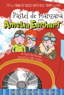 Pastel de manzana con Amelia Earhart : Apple Pie with Amelia Earhart