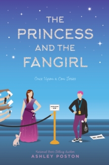 The Princess and the Fangirl : A Geekerella Fairytale