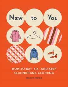 New to You : How to Buy, Fix, and Keep Classic Clothing