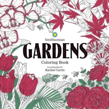 Gardens: A Smithsonian Coloring Book