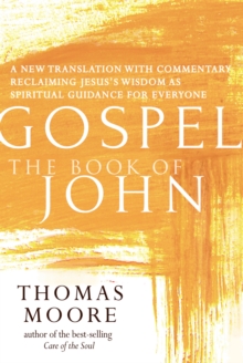 Gospel-The Book of John : A New Translation with Commentary-Jesus Spirituality for Everyone