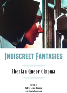 Indiscreet Fantasies : Iberian Queer Cinema