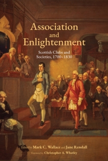 Association and Enlightenment : Scottish Clubs and Societies, 1700-1830