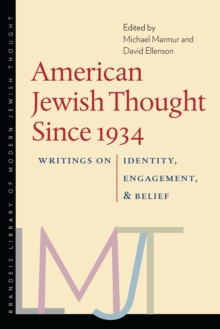 American Jewish Thought Since 1934 : Writings on Identity, Engagement, and Belief