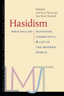Hasidism : Writings on Devotion, Community, and Life in the Modern World