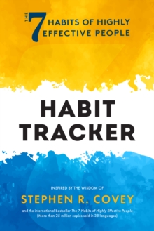 The 7 Habits of Highly Effective People: Habit Tracker : (Life goals, Daily habits journal, Goal setting)