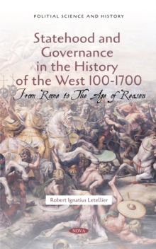Statehood and Governance in the History of the West 100-1700: From Rome to The Age of Reason
