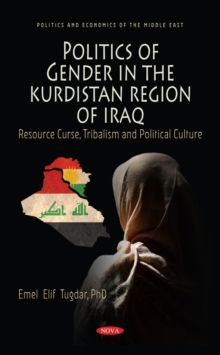 Politics of Gender in the Kurdistan Region of Iraq: Resource Curse, Tribalism and Political Culture
