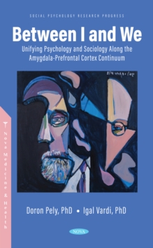 Between I and We: Unifying Psychology and Sociology Along the Amygdala-Prefrontal Cortex Continuum