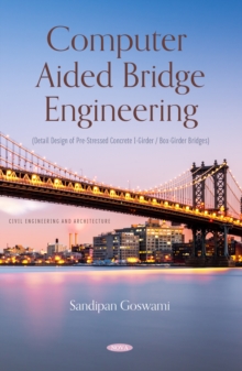 Computer Aided Bridge Engineering (Detail Design of Pre-Stressed Concrete I-Girder / Box-Girder Bridges)
