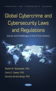 Global Cybercrime and Cybersecurity Laws and Regulations: Issues and Challenges in the 21st Century